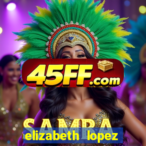 elizabeth lopez sanches nua